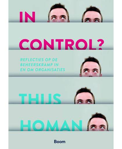 In control? - Perspectieven op de beheerskramp in en om organisaties - Thijs Homan