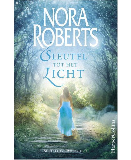 Sleutel tot het licht - Sleutel-trilogie 1 - Nora Roberts