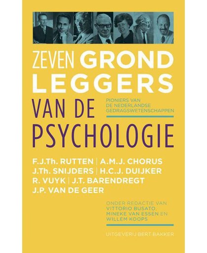 Zeven grondleggers van de psychologie - Vittorio Busato, Willem Koops en Mineke van Essen