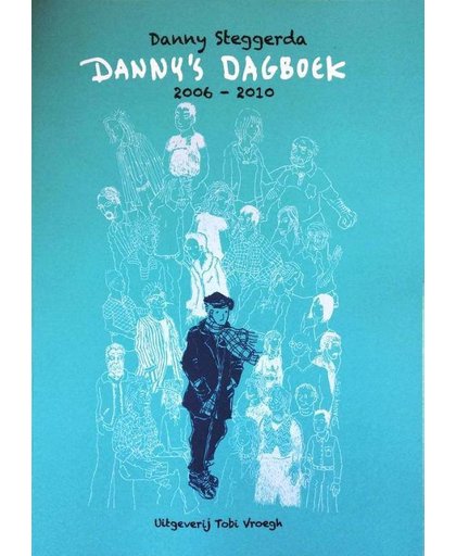 Danny's dagboek 2006-2010 - Danny Steggerda