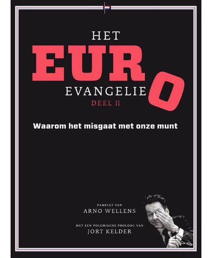 Het Euro Evangelie Deel II - Arno Wellens en Jort Kelder