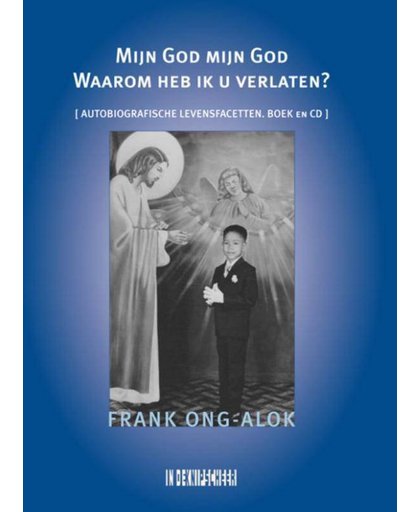 Mijn God mijn God Waarom heb ik u verlaten? Boek + cd - Frank Ong-Alok