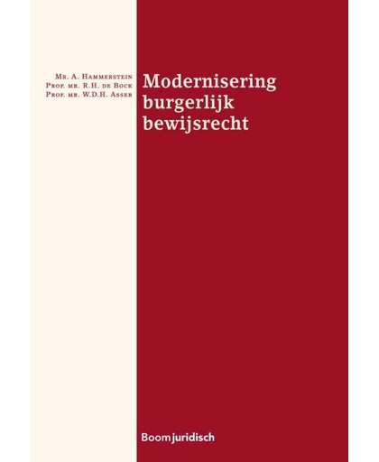 Modernisering burgerlijk bewijsrecht - A. Hammerstein, R.H. de Bock en W.D.H. Asser