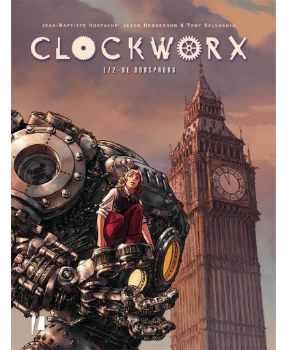 Clockworx deel 1 -De Oorsprong - Jean-Baptiste Hostache, Jason Henderson en Tony Salvaggio