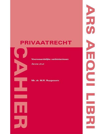 Ars aequi cahiers privaatrecht Voorwaardelijke verbintenissen - M.R. Ruygvoorn