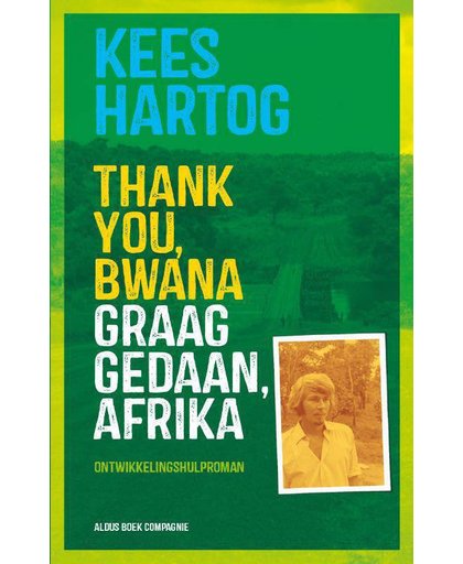 Thank you, bwana Graag gedaan, Afrika - Kees Hartog