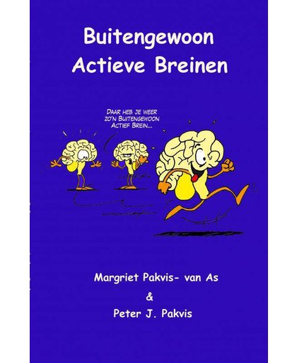 Buitengewoon Actieve Breinen - Margriet Pakvis-van Asch, Peter J. Pakvis en Daniëlle Kick