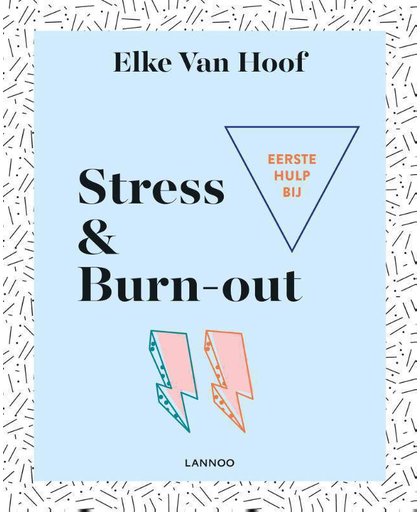Eerste hulp bij stress & burn-out - Elke Van Hoof