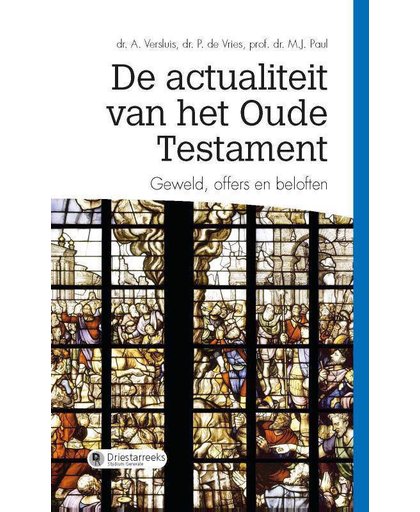 De actualiteit van het Oude Testament - A. Versluis, P. de Vries en M.J. Paul