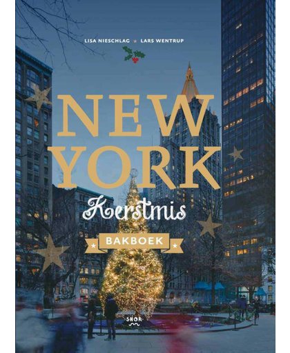 New York Kerstmis Bakboek - Lisa Nieschlag en Lars Wentrup