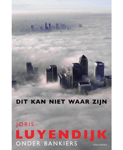 Dit kan niet waar zijn - herziene editie - Joris Luyendijk