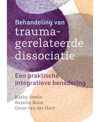 Behandeling van traumagerelateerde dissociatie - Kathy Steele, Suzette Boon en Onno van der Hart