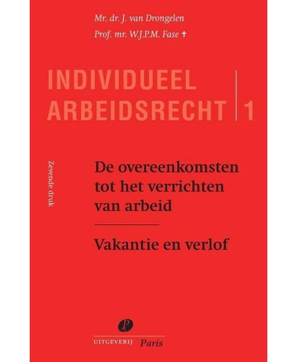 Serie Individueel Arbeidsrecht De overeenkomsten tot het verrichten van arbeid Vakantie en verlof - J. van Drongelen en W.J.P.M. Fase