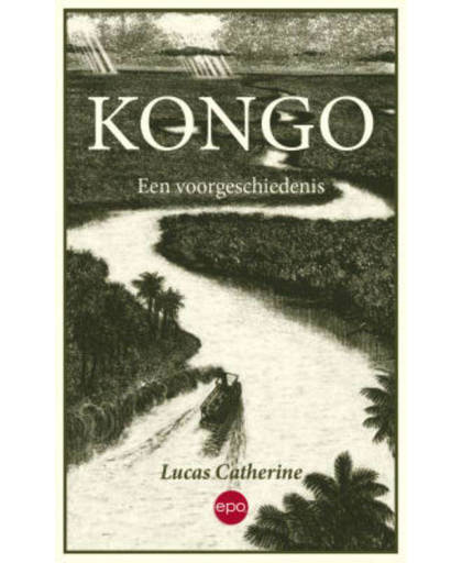 Kongo, een voorgeschiedenis - Lucas Catherine