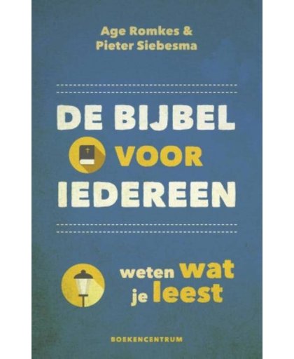 De Bijbel voor iedereen - Age Romkes en Pieter Siebesma