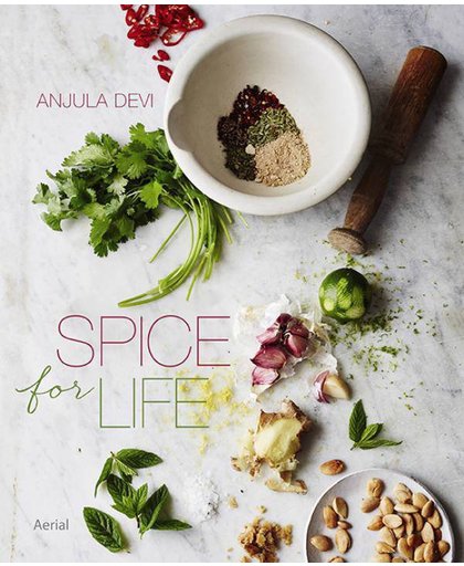 Spice for life - De gezonde en heilzame Indiase keuken - Anjula Devi