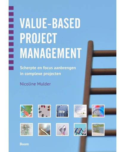 Value-based projectmanagement - Scherpte en focus aanbrengen in complexe projecten - Nicoline Mulder
