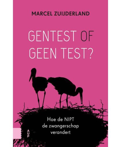Gentest of geen test?, Hoe de NIP-test de zwangerschap verandert - Marcel Zuijderland