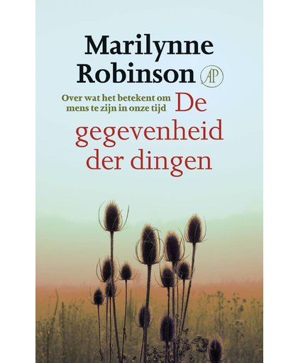 De gegevenheid der dingen - Marilynne Robinson