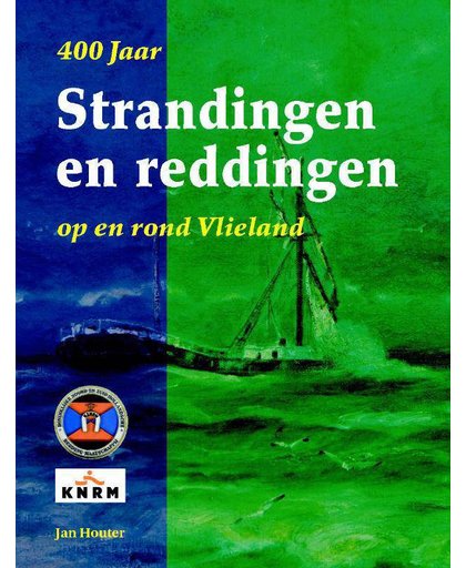 400 Jaar Strandingen en Reddingen op en rond Vlieland - Jan Houter