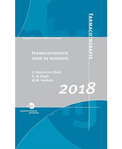 Farmacotherapie voor de huisarts 2018 - Z. Damen-van Beek, E. de Jongh, I.M. Wichers, e.a.