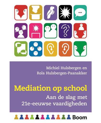 Mediation op school - Aan de slag met 21e-eeuwse vaardigheden - Michiel Hulsbergen en Rola Hulsbergen-Paanakker