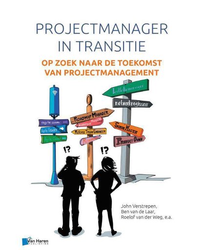 Projectmanager in transitie - John Verstrepen, Ben van de Laar en Roelof van der Weg