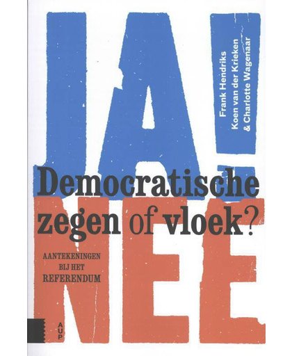 Democratische zegen of vloek? - Frank Hendriks, Koen van der Krieken en Charlotte Wagenaar