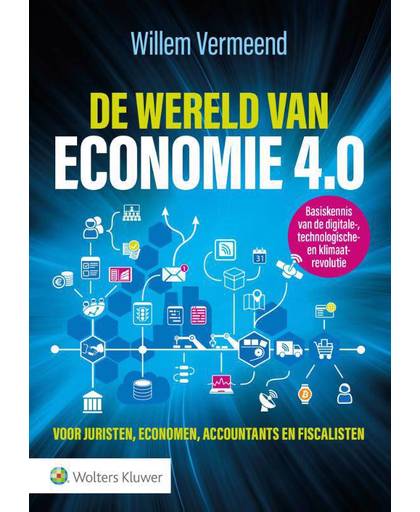 De wereld van economie 4.0 - Willem Vermeend