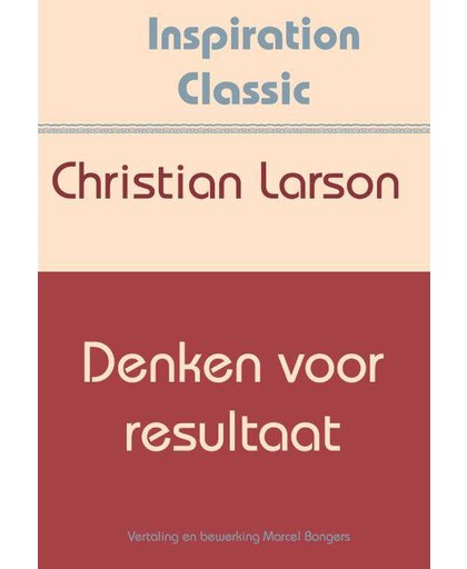 Denken voor resultaat - Christian Larson