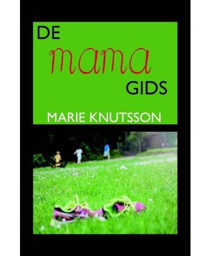 De Mama gids - Marie Knutsson