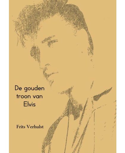 De gouden troon van Elvis - Frits Verhulst