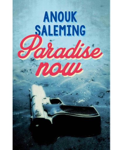Paradise now - Anouk Saleming