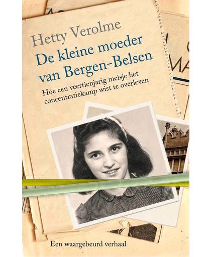 De kleine moeder van Bergen-Belsen - Hetty Verolme