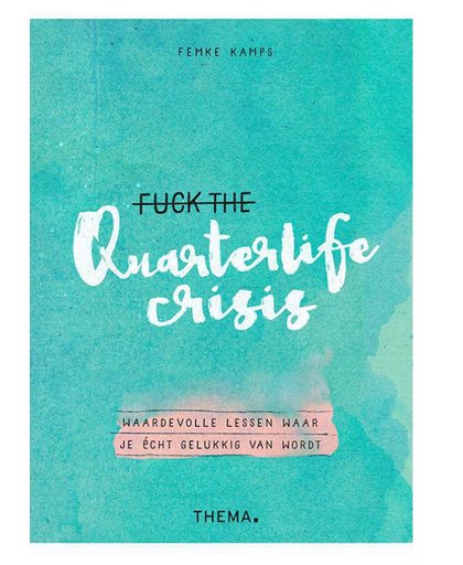 Fuck the quarterlife crisis - Femke Kamps