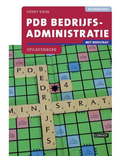 PDB Bedrijfsadministratie met resultaat Opgavenboek 2e druk - Henny Krom