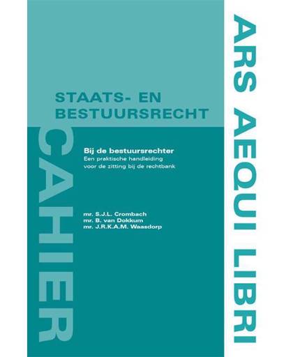Ars Aequi Handboeken Bij de bestuursrechter - S.J.L. Crombach, Bram van Dokkum en J.R.K.A.M. Waasdorp