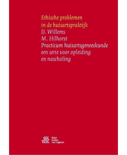 Ethische problemen in de huisartspraktijk - D. Willems en M. Hilhorst
