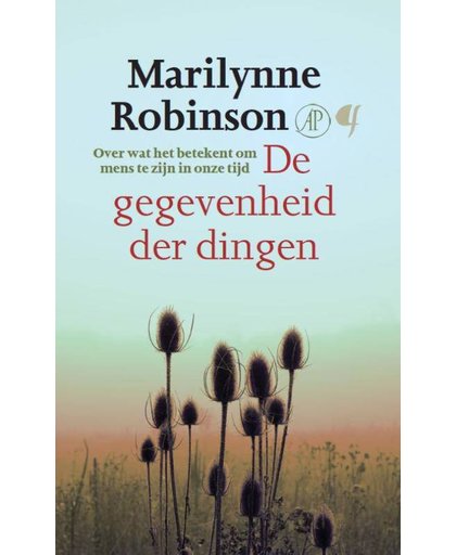 De gegevenheid der dingen - Marilynne Robinson