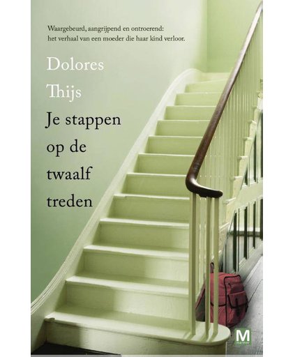 Je stappen op de twaalf treden - Dolores Thijs