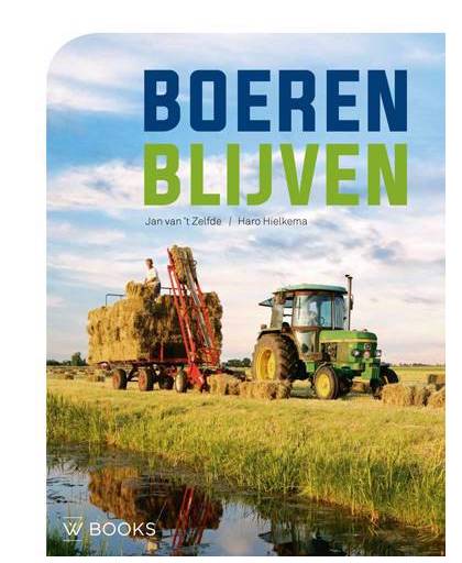Boeren Blijven - Het Nederlandse platteland 1965-2015 - Haro Hielkema