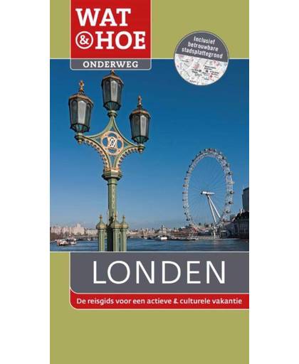 Wat & Hoe Onderweg Londen - Lesley Reader, Fiona Dunlop, Elizabeth Carter, e.a.