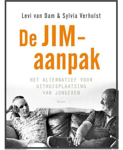 De JIM-aanpak - Het alternatief voor uithuisplaatsing van jongeren - Levi van Dam en Sylvia Verhulst