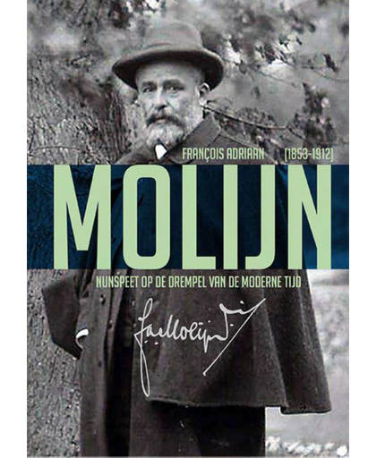 F.A. Molijn (1853-1912) - Nunspeet op de drempel van de moderne tijd - Ben van Wendel de Joode