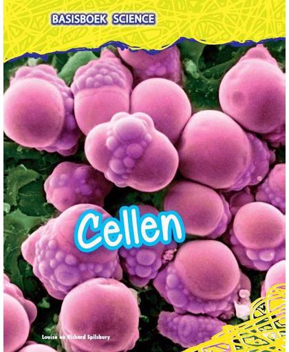 Cellen, Basisboek Science - Louise Spilsbury en Richard Spilsbury
