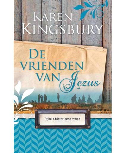 De vrienden van Jezus - Karen Kingsbury
