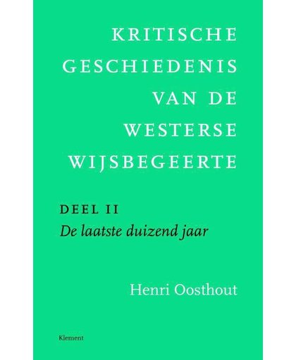 Kritische geschiedenis van de westerse wijsbegeerte deel II - Henri Oosthout