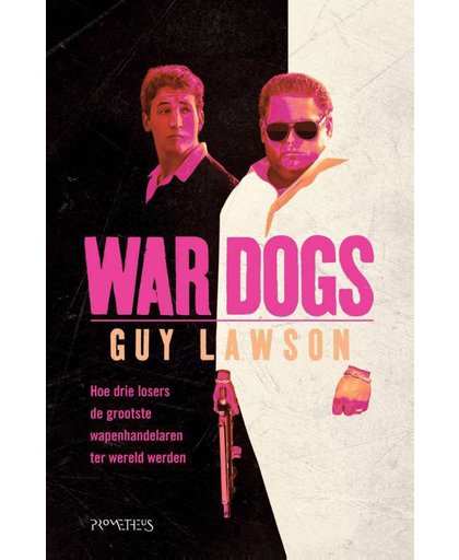 War dogs - Guy Lawson