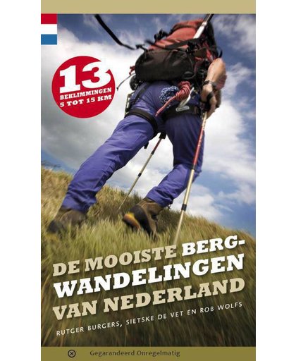 De mooiste bergwandelingen van Nederland - Rutger Burgers, Sietske de Vet en Rob Wolfs