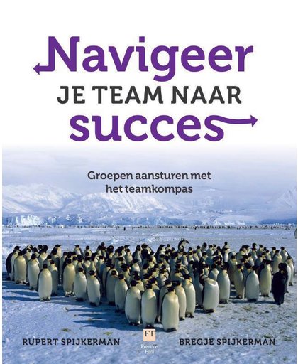 Navigeer je team naar succes - Rupert Spijkerman en Bregje Spijkerman